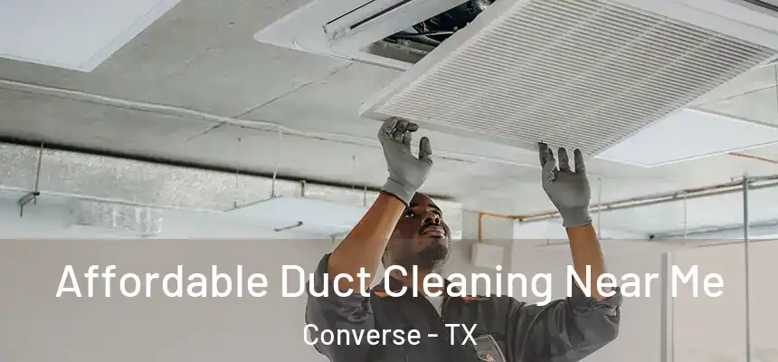  Affordable Duct Cleaning Near Me Converse - TX