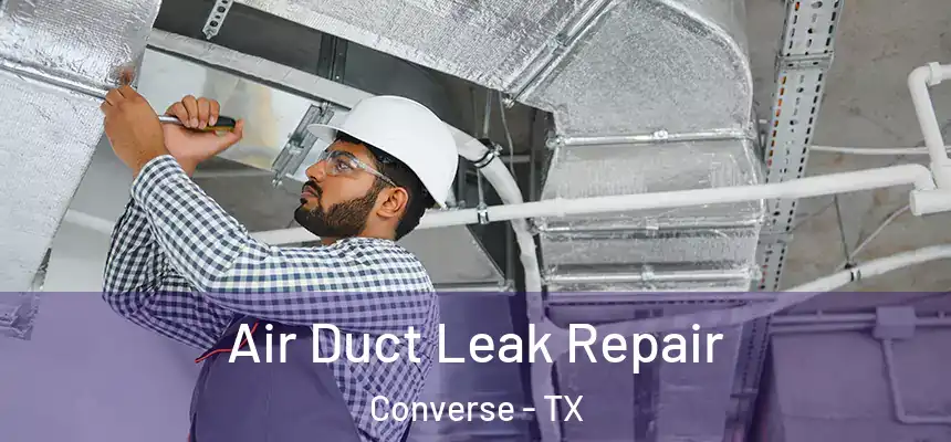  Air Duct Leak Repair Converse - TX