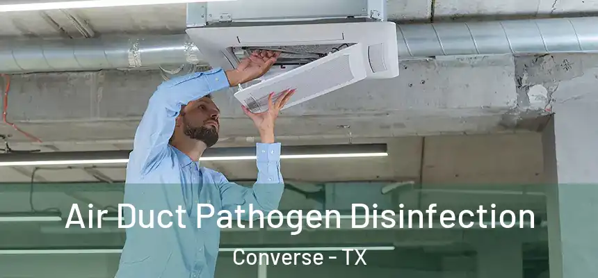 Air Duct Pathogen Disinfection Converse - TX