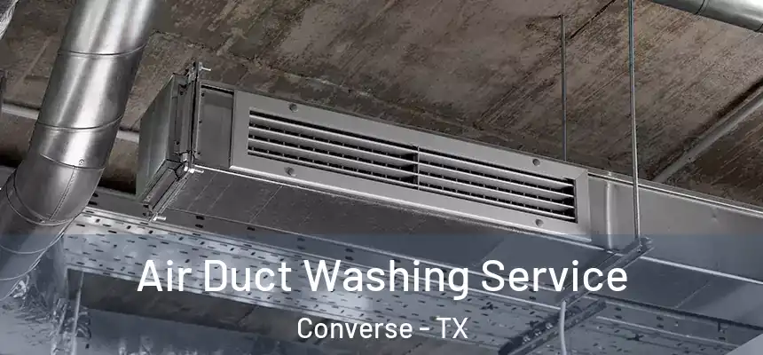 Air Duct Washing Service Converse - TX