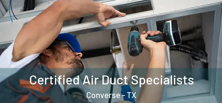 Certified Air Duct Specialists Converse - TX