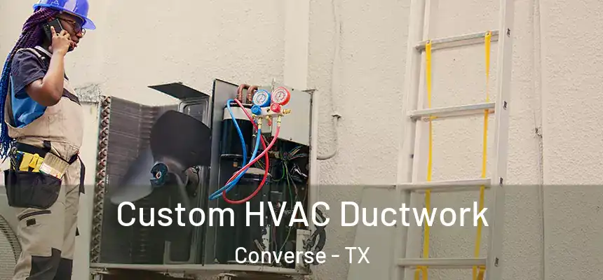  Custom HVAC Ductwork Converse - TX