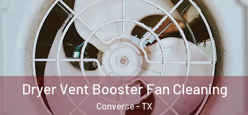 Dryer Vent Booster Fan Cleaning Converse - TX