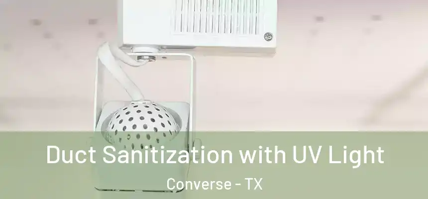  Duct Sanitization with UV Light Converse - TX