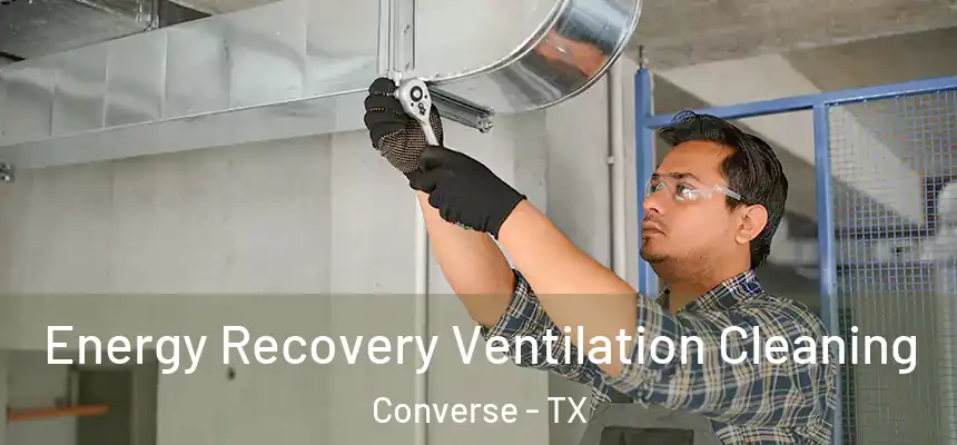 Energy Recovery Ventilation Cleaning Converse - TX