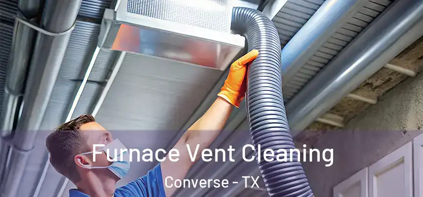 Furnace Vent Cleaning Converse - TX