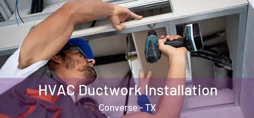  HVAC Ductwork Installation Converse - TX
