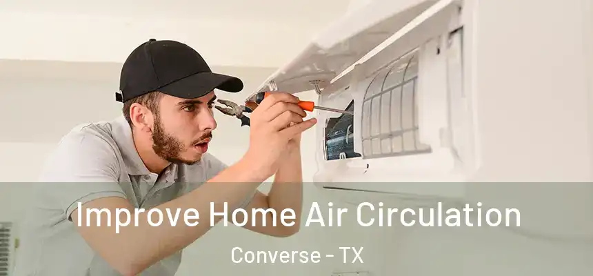 Improve Home Air Circulation Converse - TX