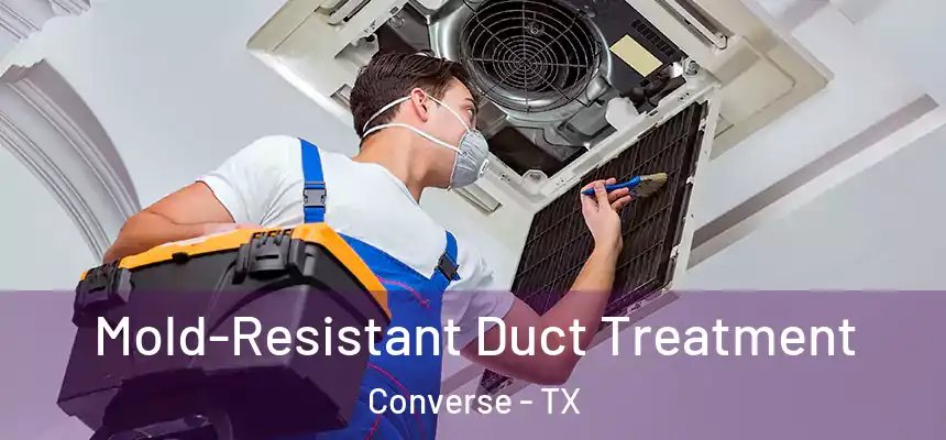 Mold-Resistant Duct Treatment Converse - TX