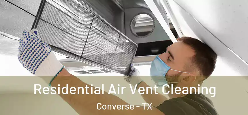  Residential Air Vent Cleaning Converse - TX
