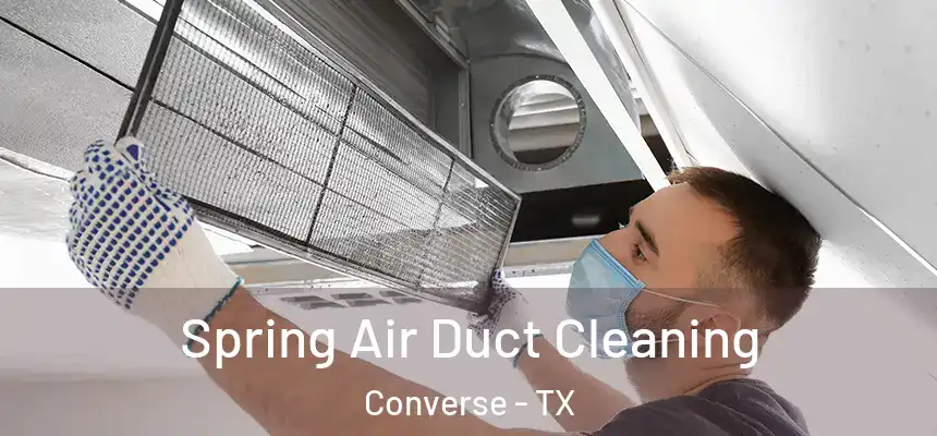  Spring Air Duct Cleaning Converse - TX